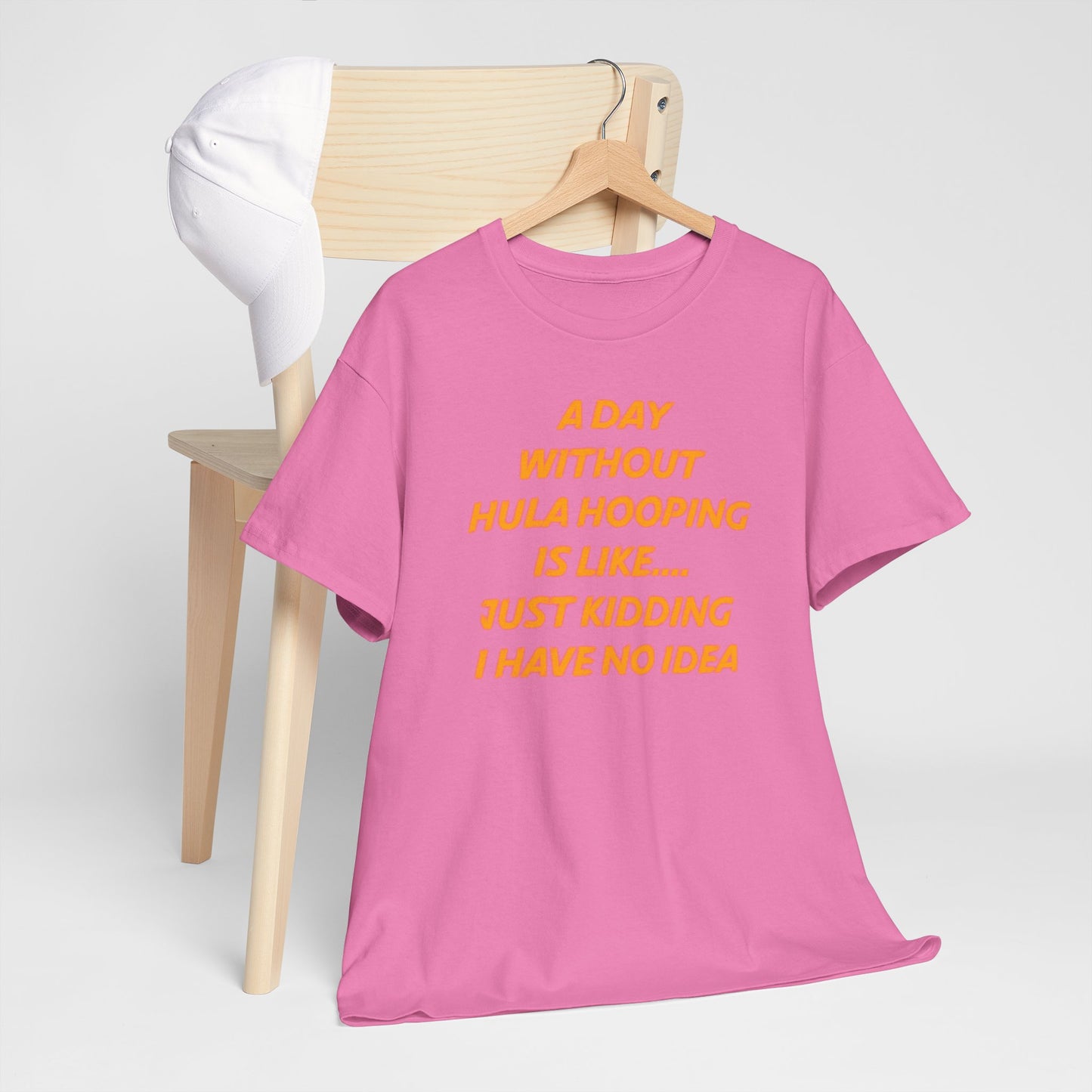A Day Without Hula Hooping T-Shirt
