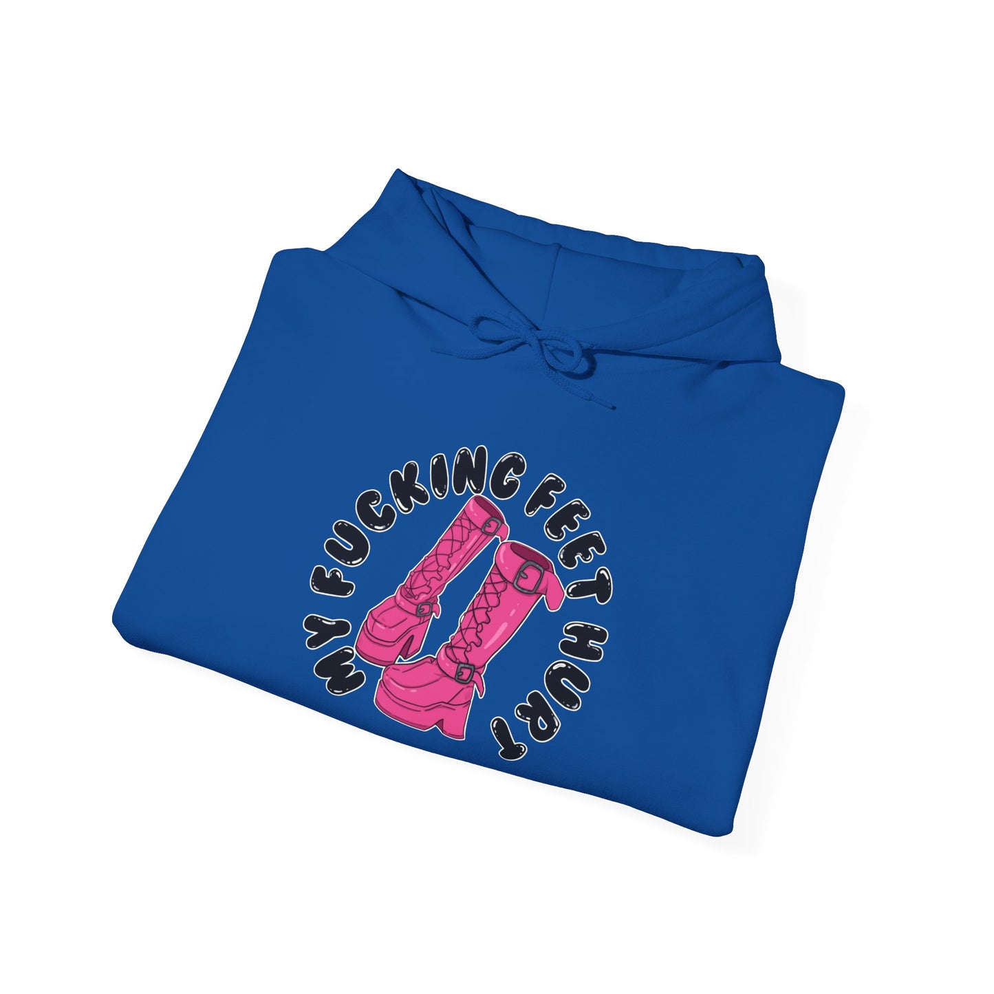 My Feet Hurt Hooded Sweatshirt