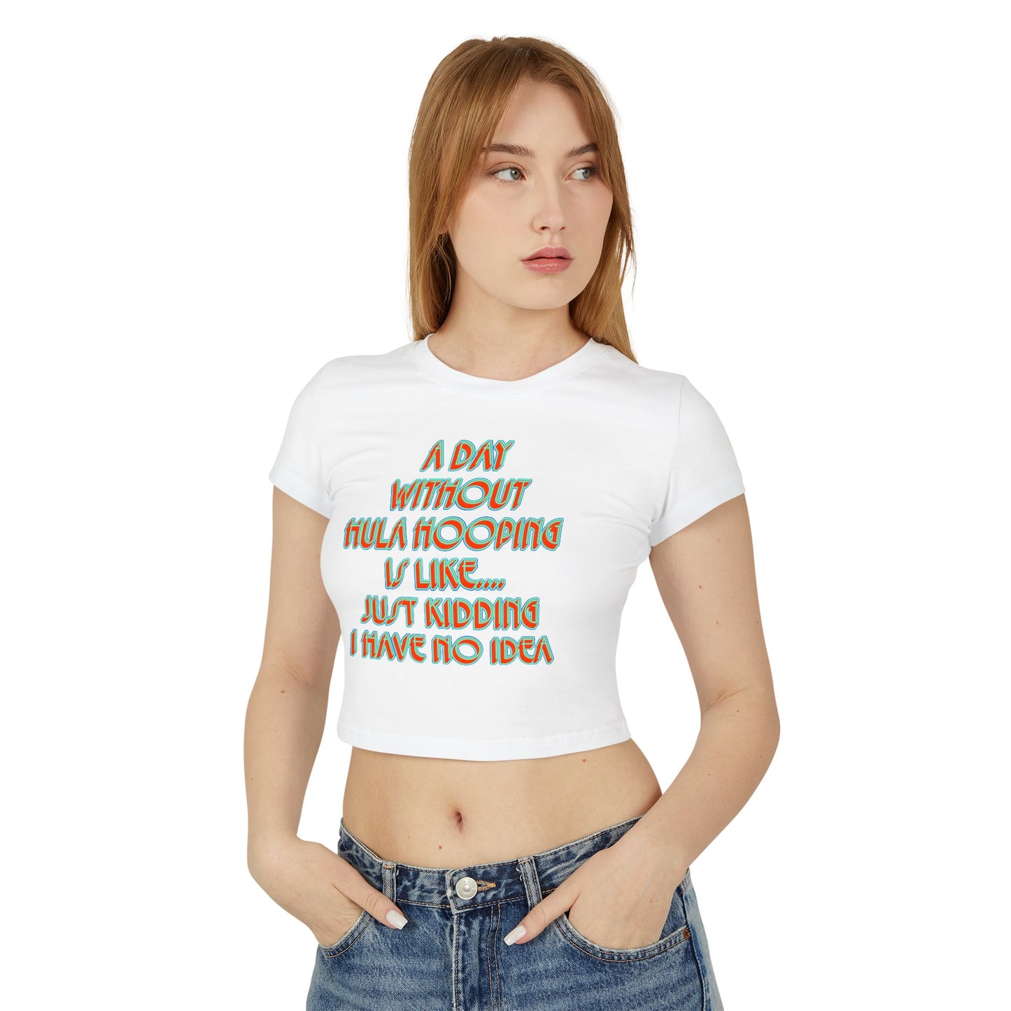 A Day Without Hula Hooping Crop Top