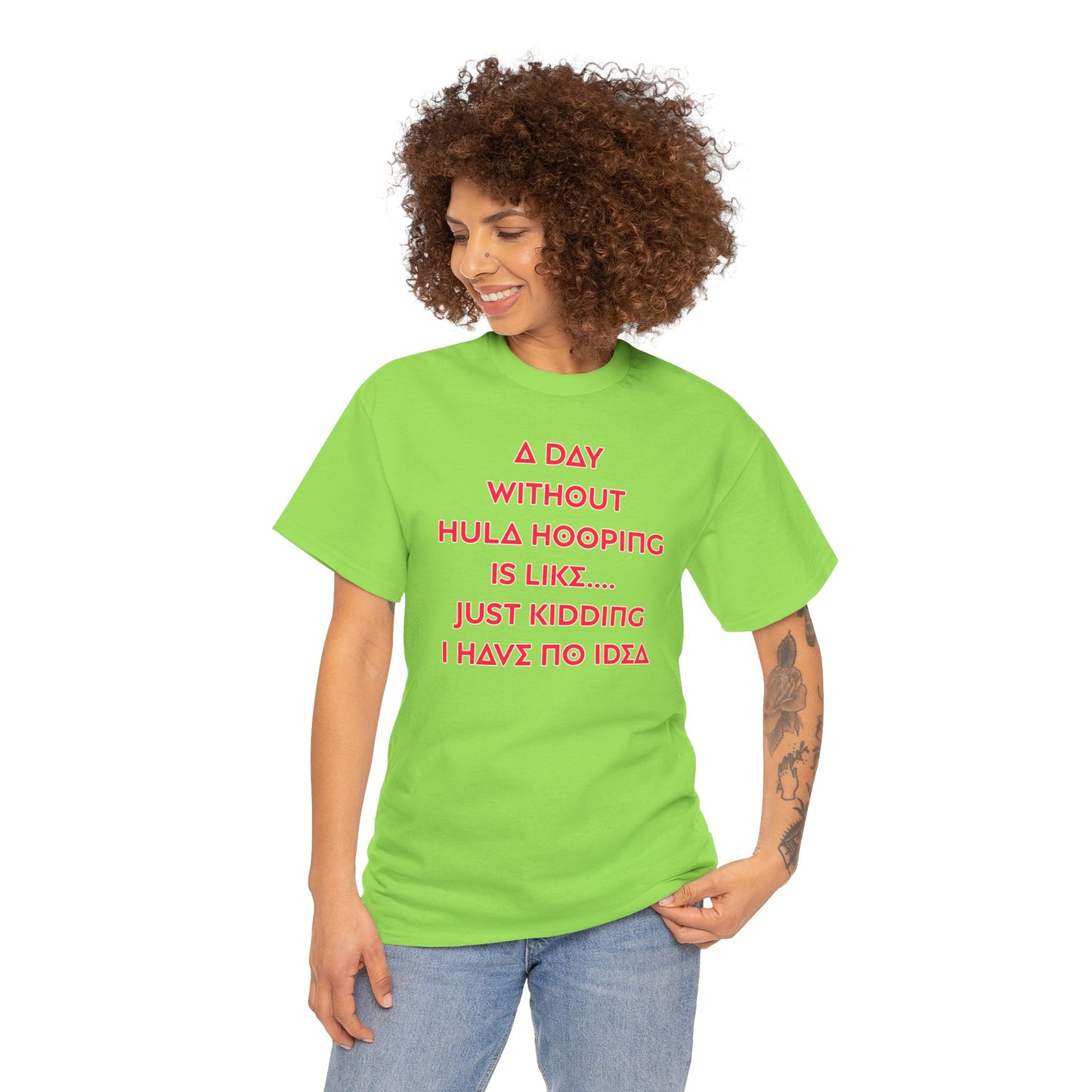 A Day Without Hula Hooping T-Shirt
