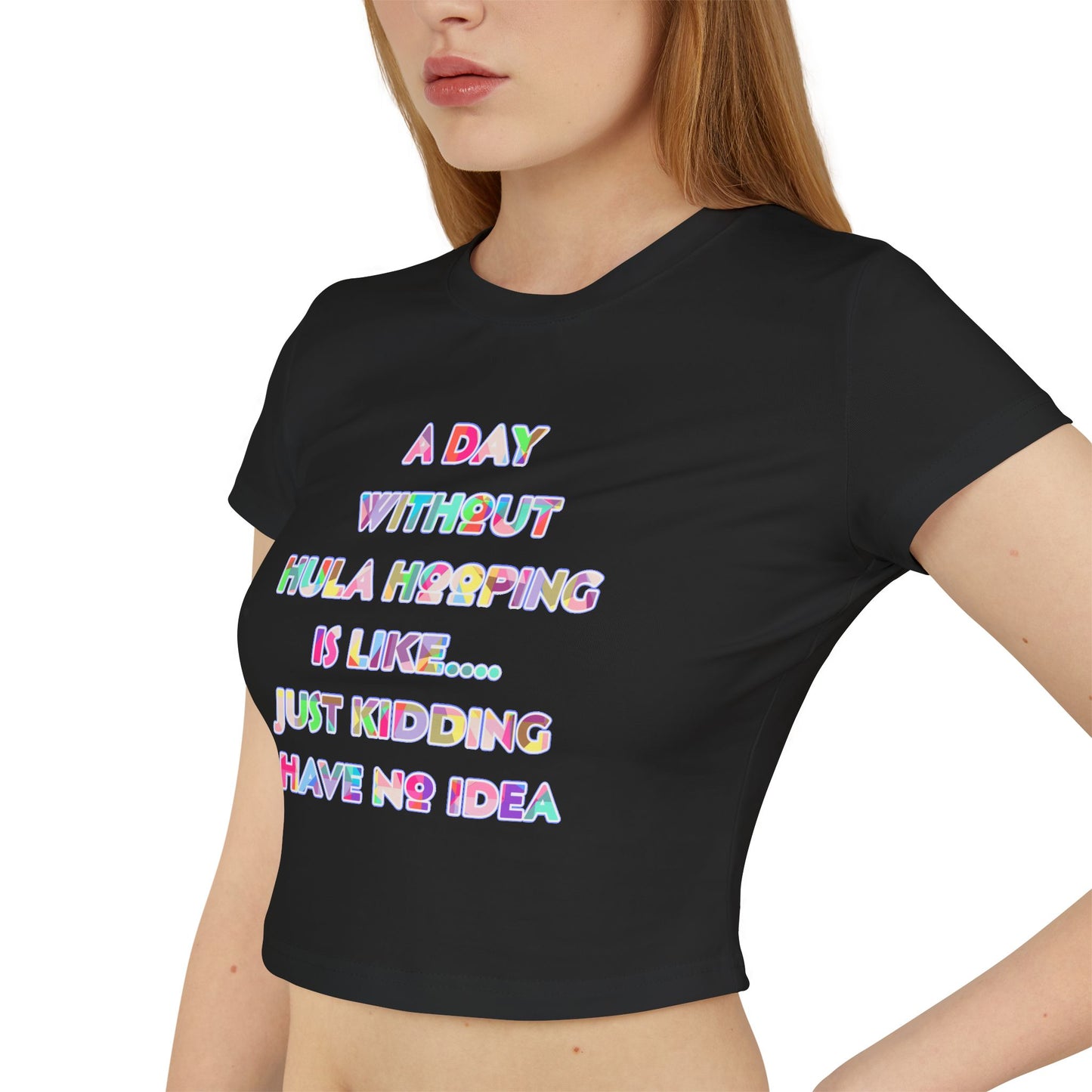A Day Without Hula Hooping Crop Top