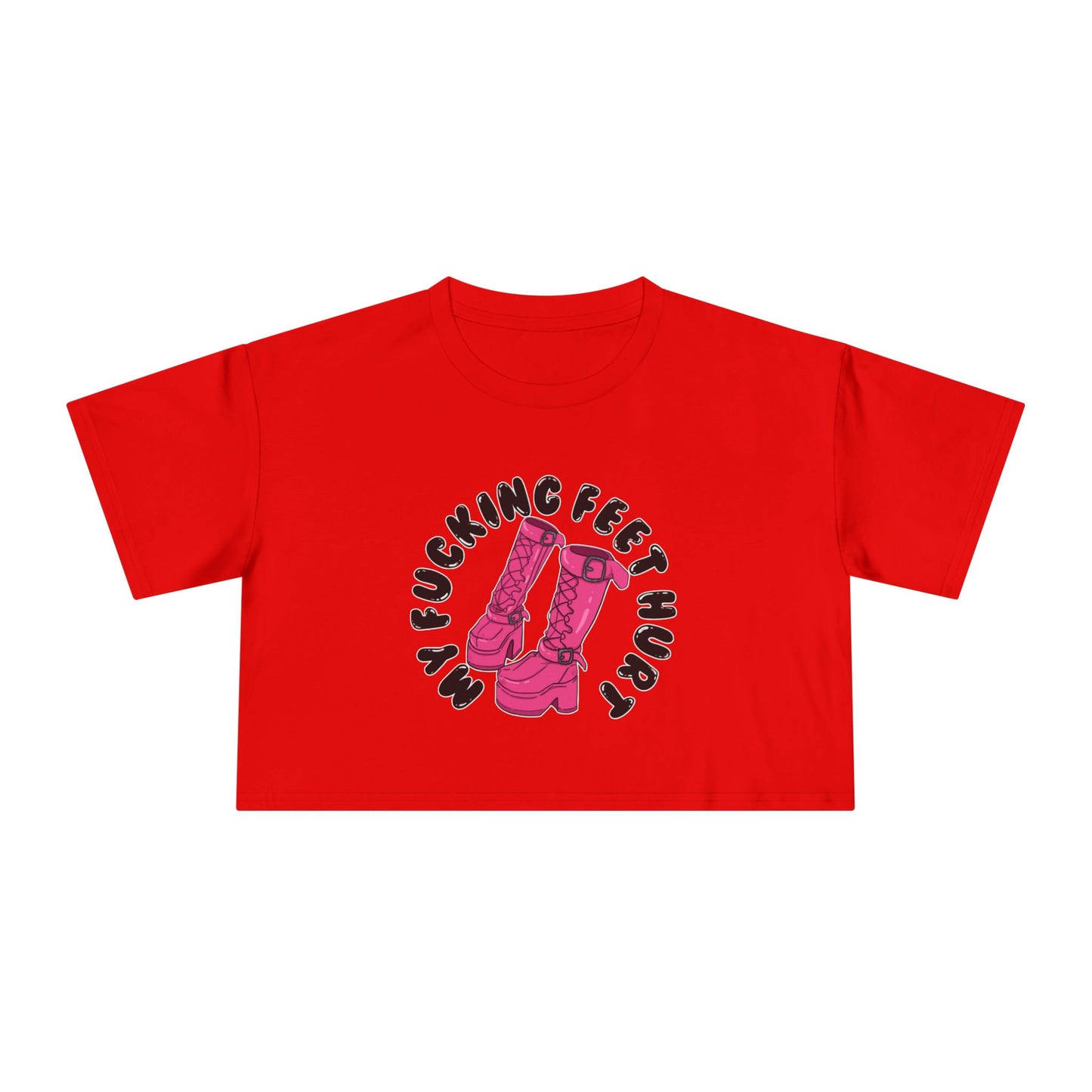 My Feet Hurt Crop Tee