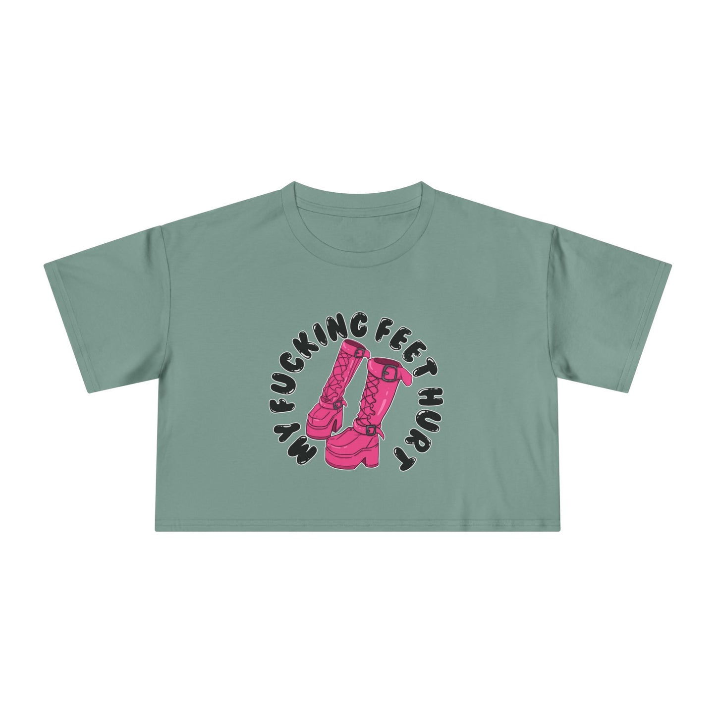 My Feet Hurt Crop Tee