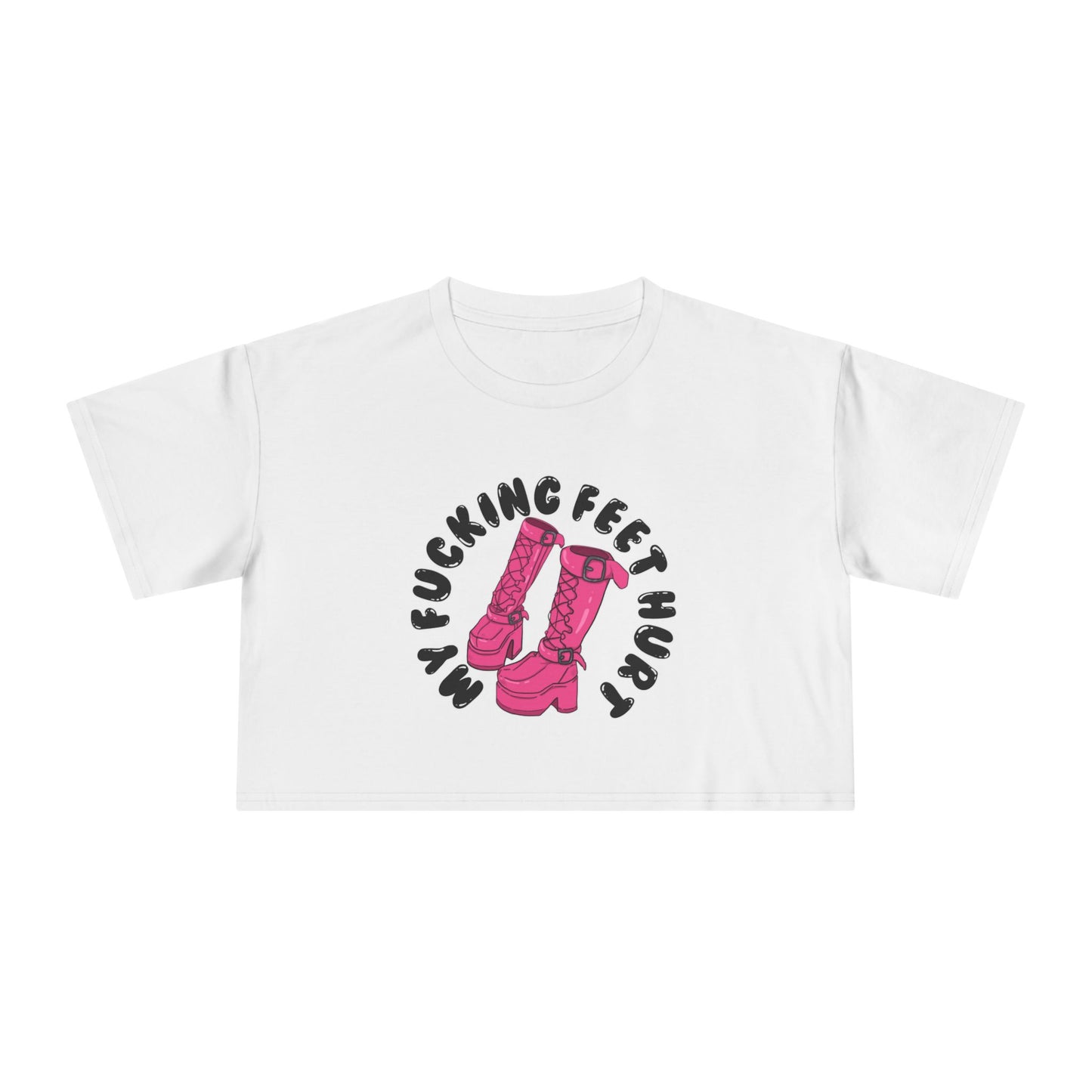 My Feet Hurt Crop Tee