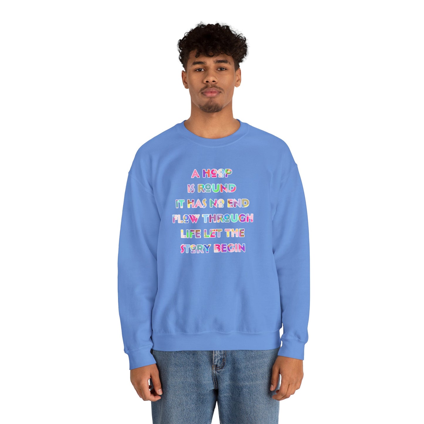 A Hoop Is Round It Has No End Crew Neck Sweatshirt