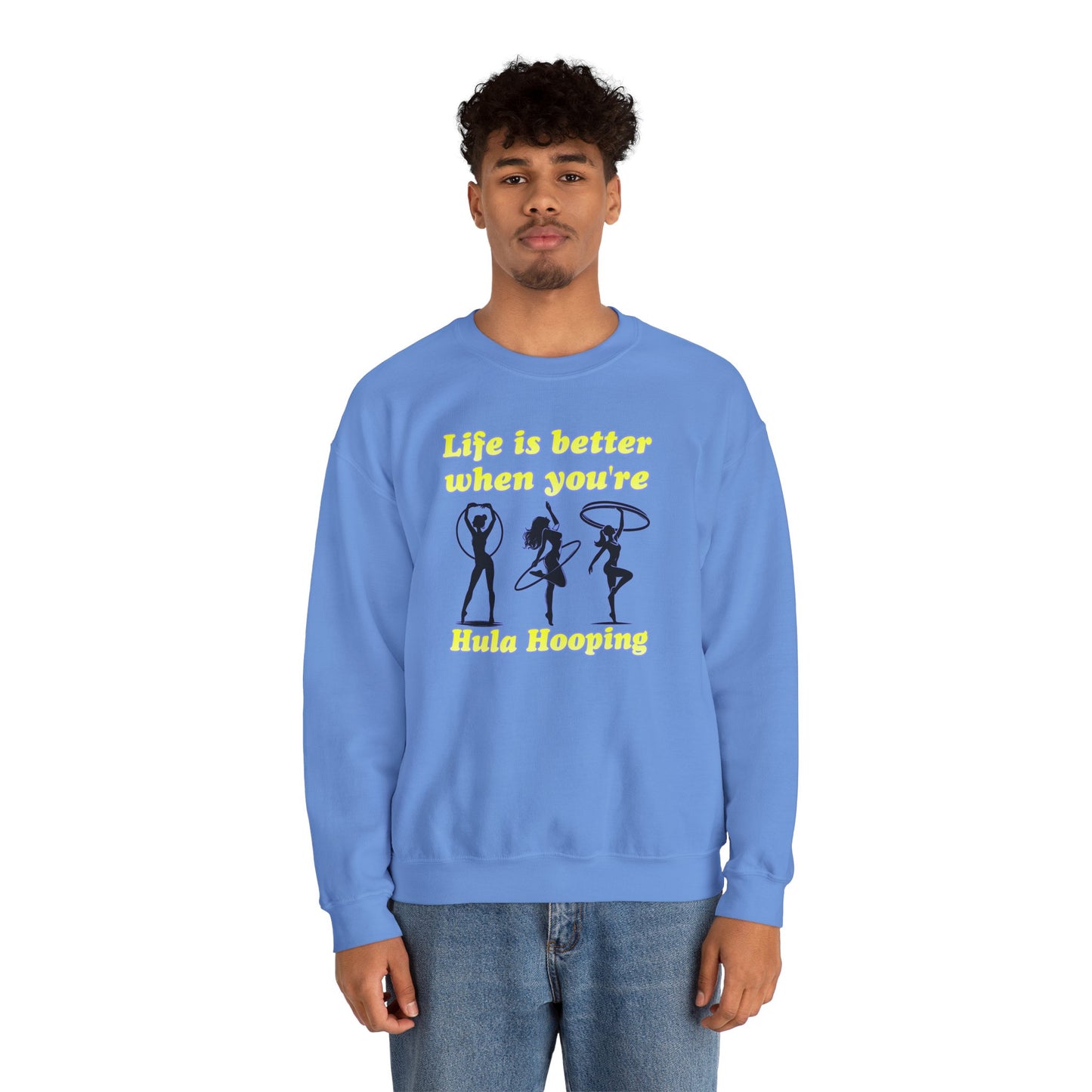 Life Is Better When You're Hula Hooping Crew Neck Sweatshirt