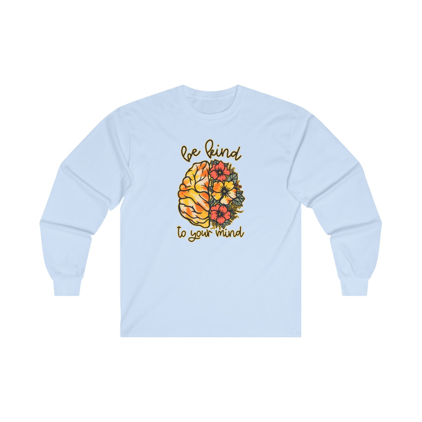 Be Kind To Your Mind Long Sleeve Tee