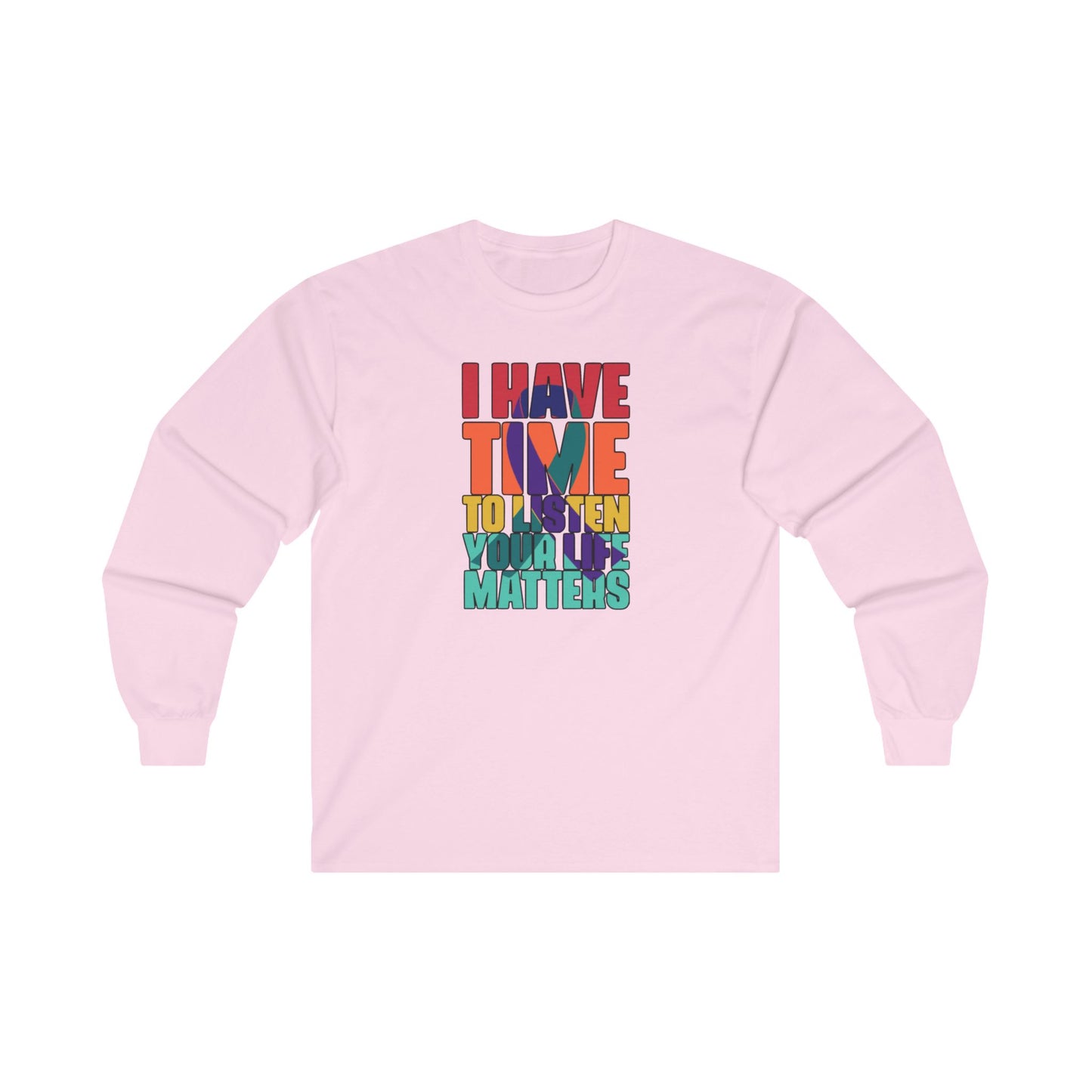 I Have Time To Listen Long Sleeve Tee