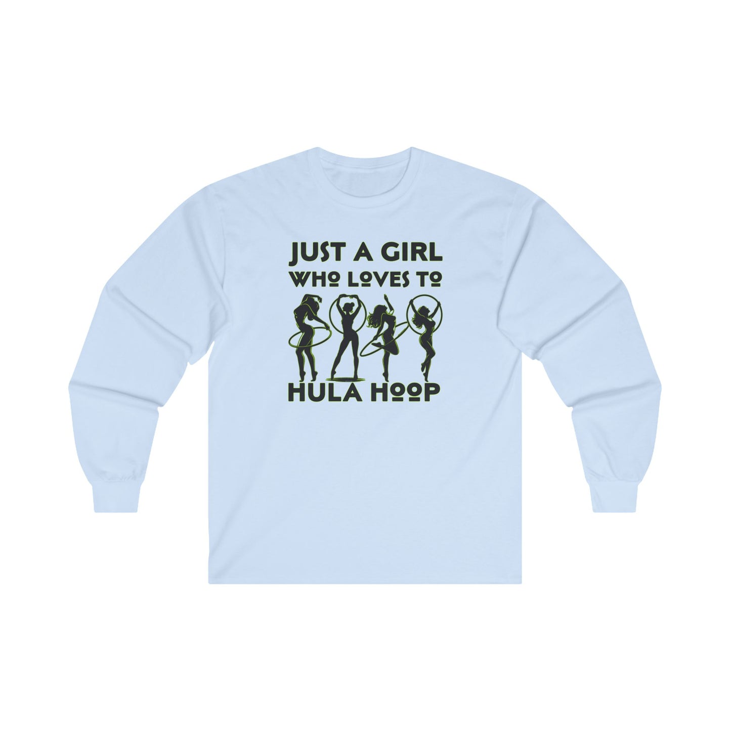 Just A Girl Who Loves To Hula Hoop Long Sleeve Tee