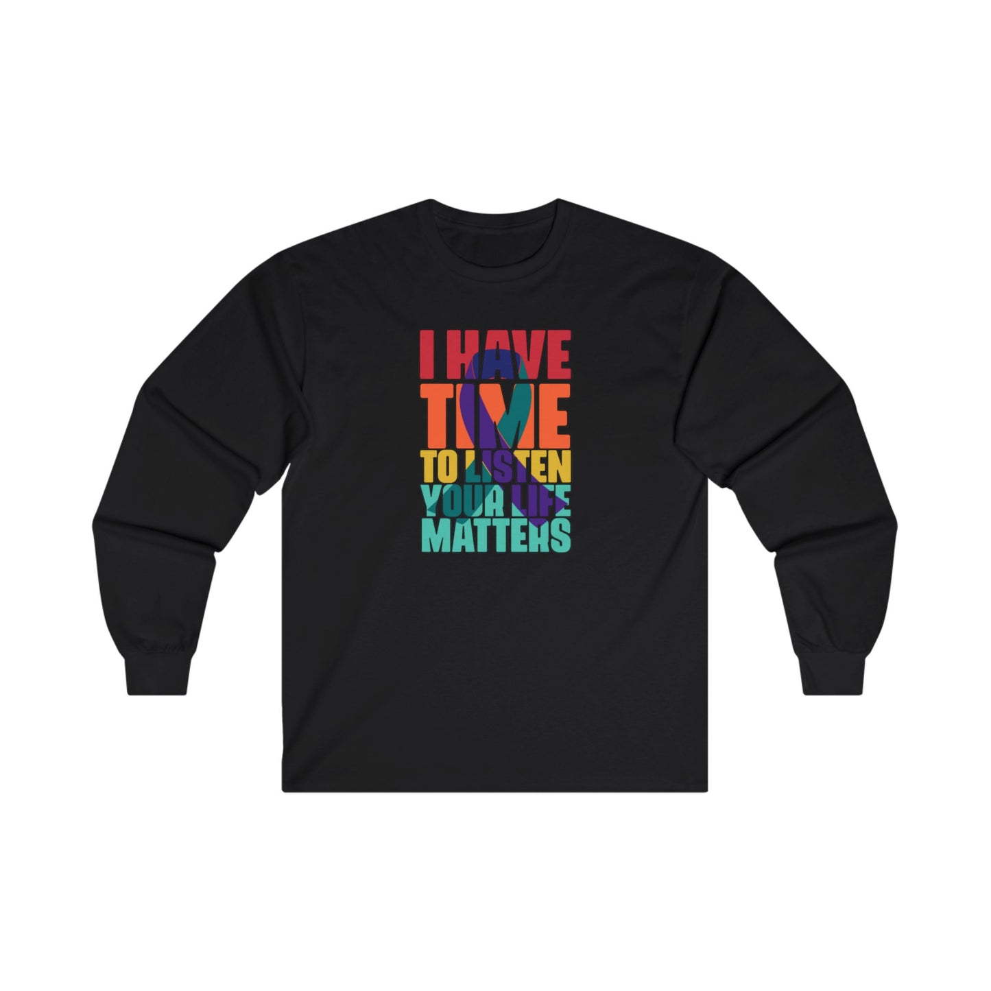 I Have Time To Listen Long Sleeve Tee