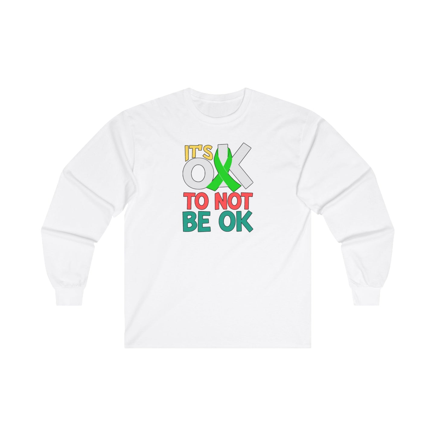 It's Okay To Not Be Okay Long Sleeve Tee