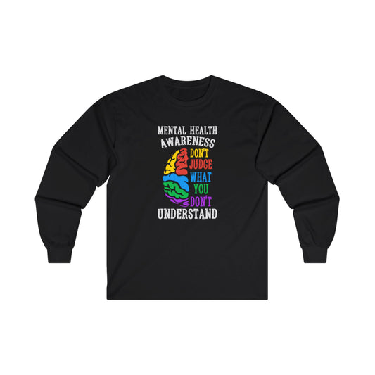 Don't Judge What You Don't Understand Long Sleeve Tee