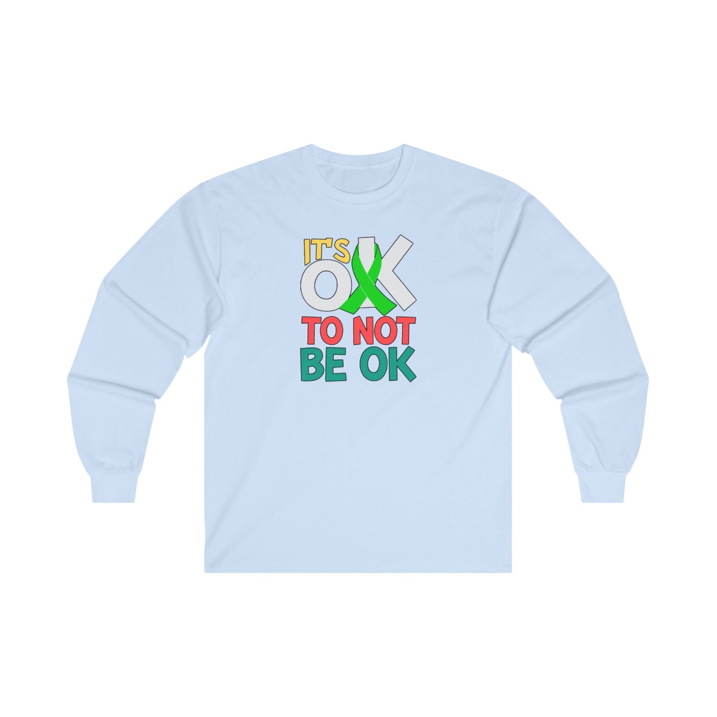 It's Okay To Not Be Okay Long Sleeve Tee