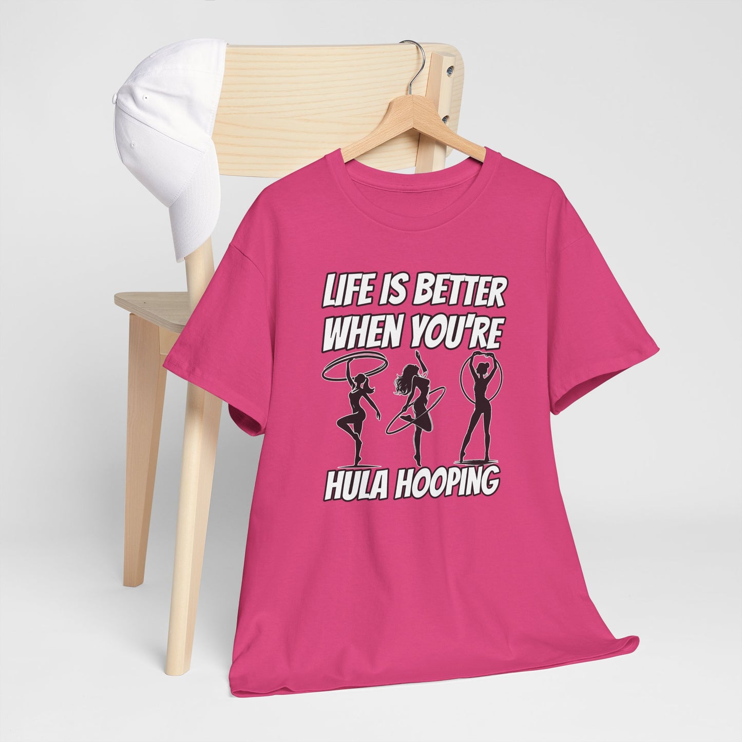 Life is Better When You're Hula Hooping T-Shirt