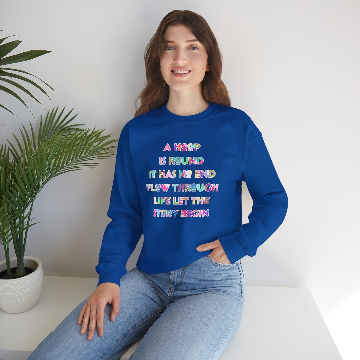 A Hoop Is Round It Has No End Crew Neck Sweatshirt