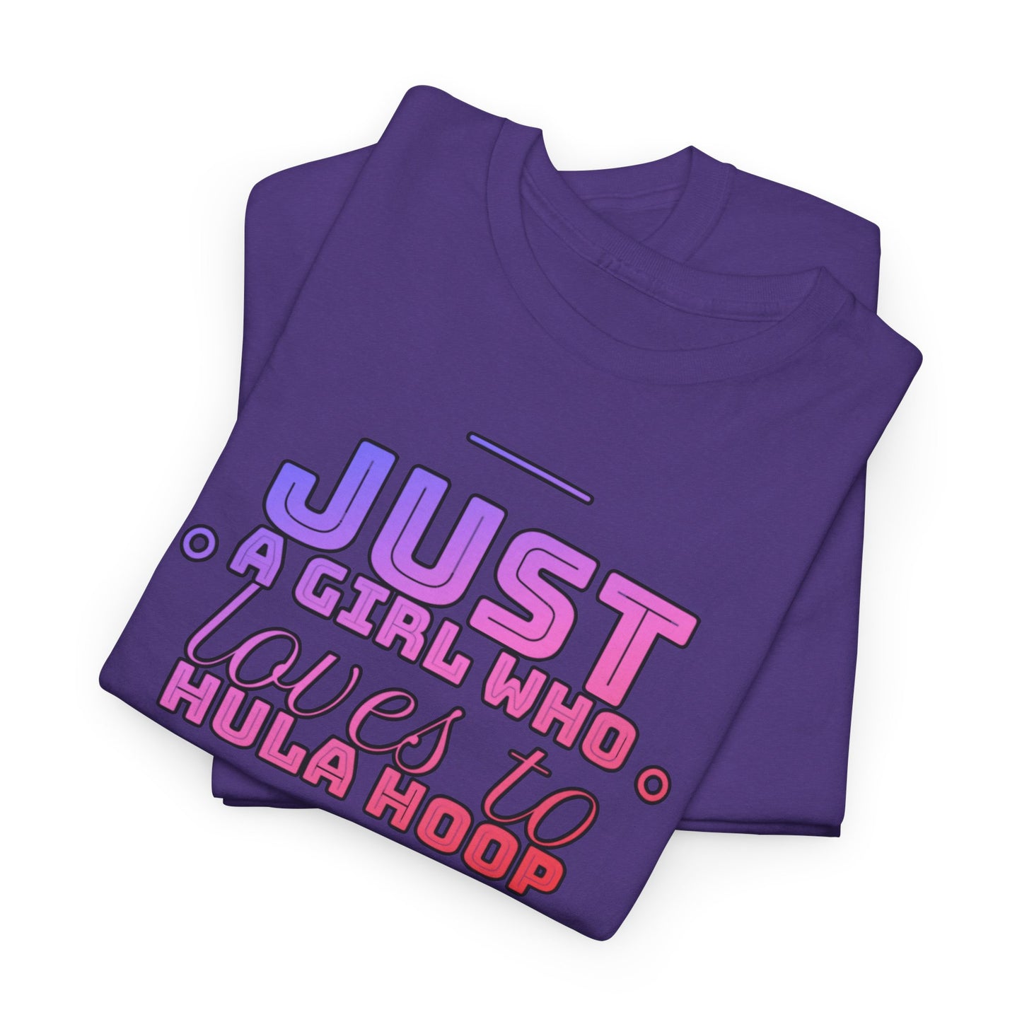 Just A Girl Who Loves To Hula Hoop T-Shirt