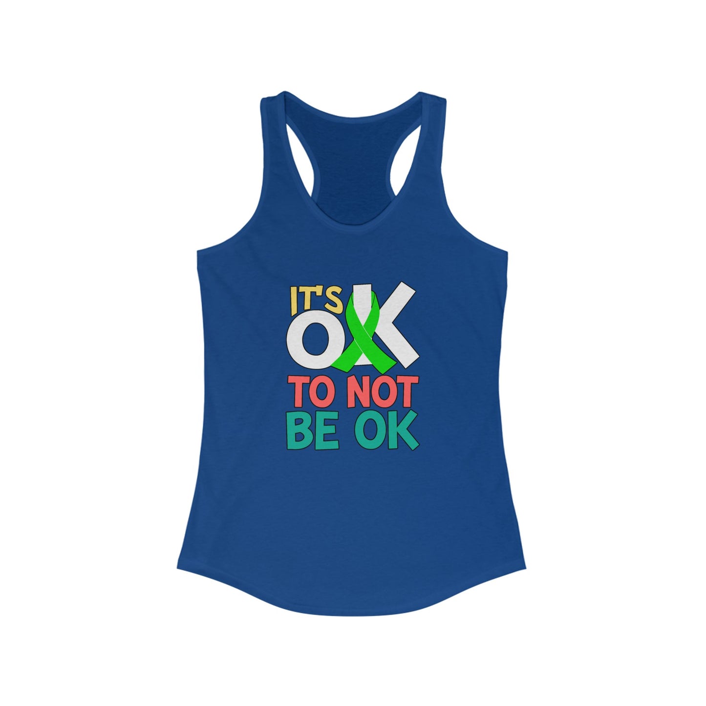 It's Okay To Not Be Okay Racerback Tank