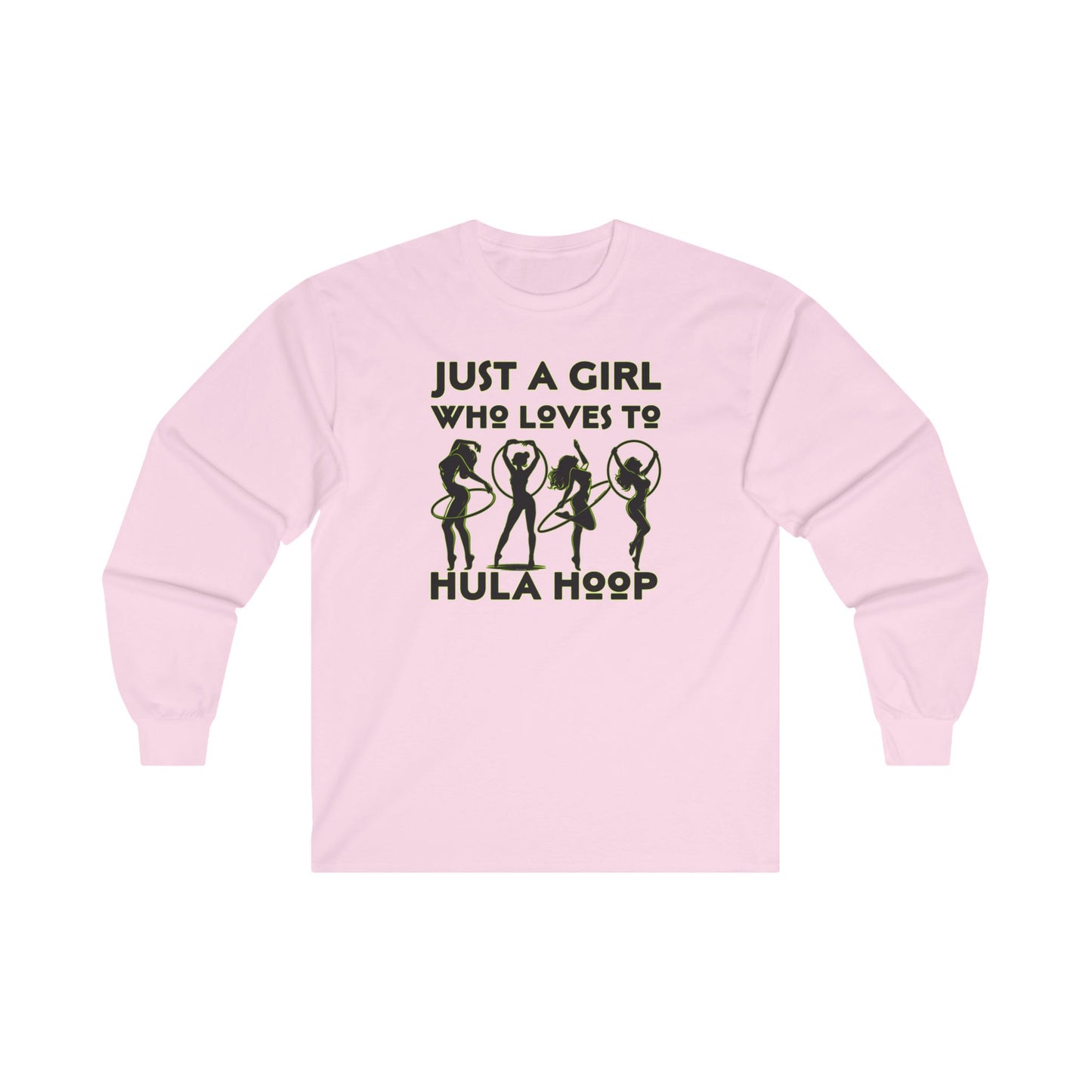 Just A Girl Who Loves To Hula Hoop Long Sleeve Tee