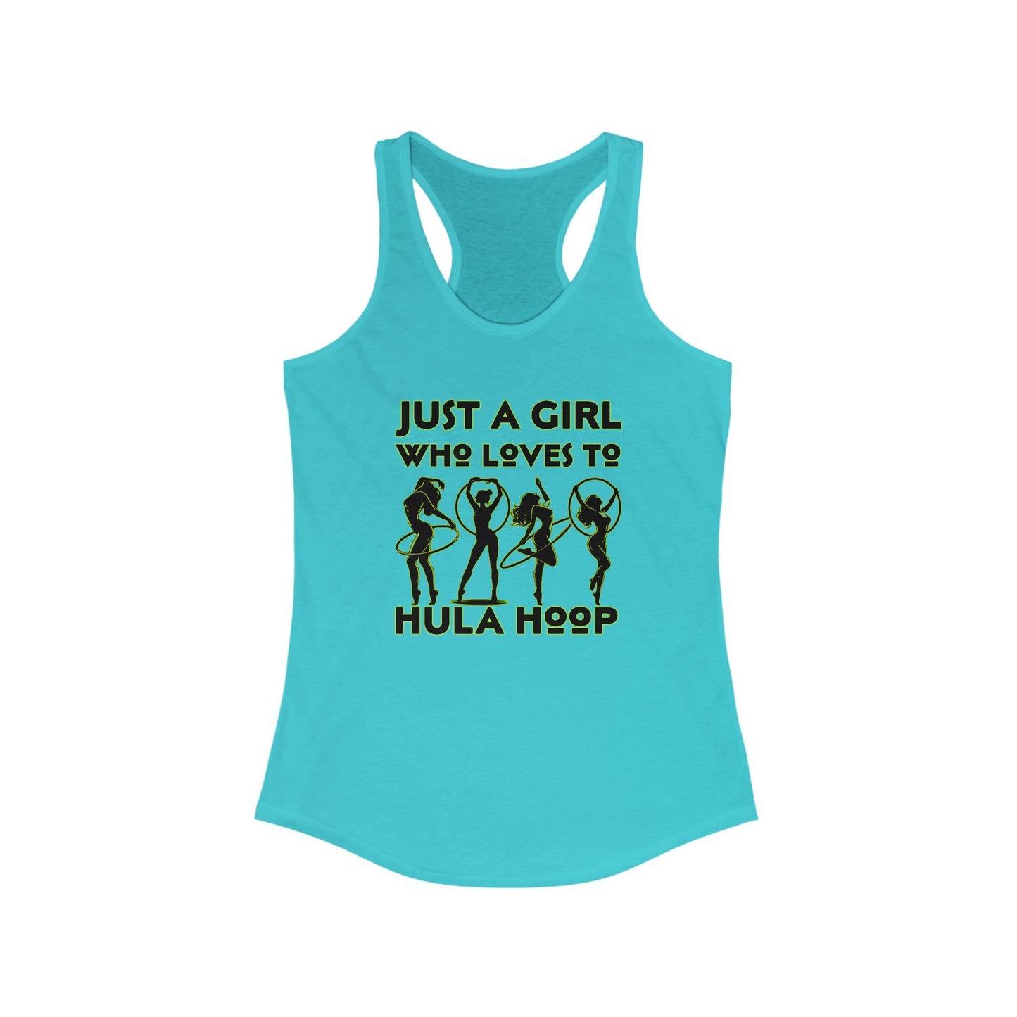 Just A Girl Who Loves To Hula Hoop Racerback Tank