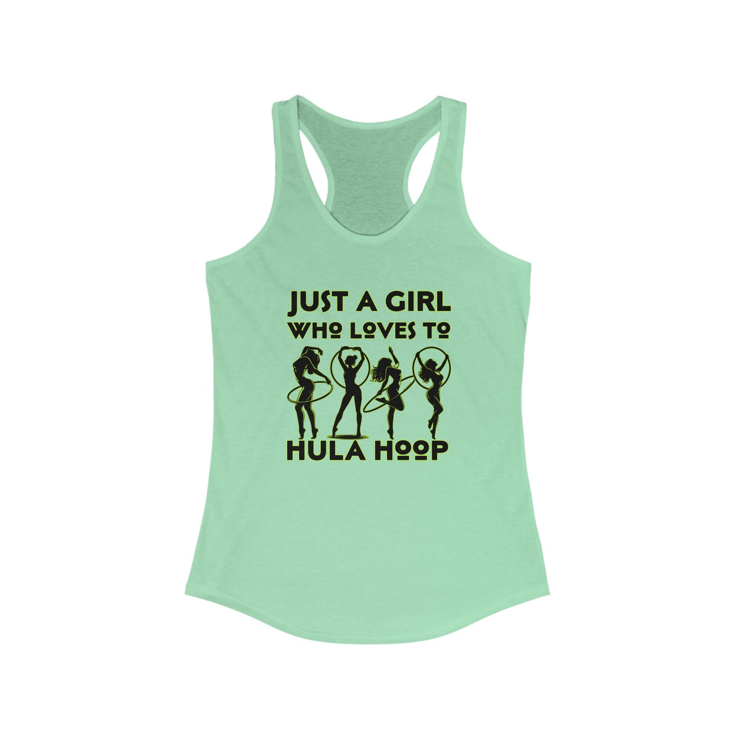 Just A Girl Who Loves To Hula Hoop Racerback Tank