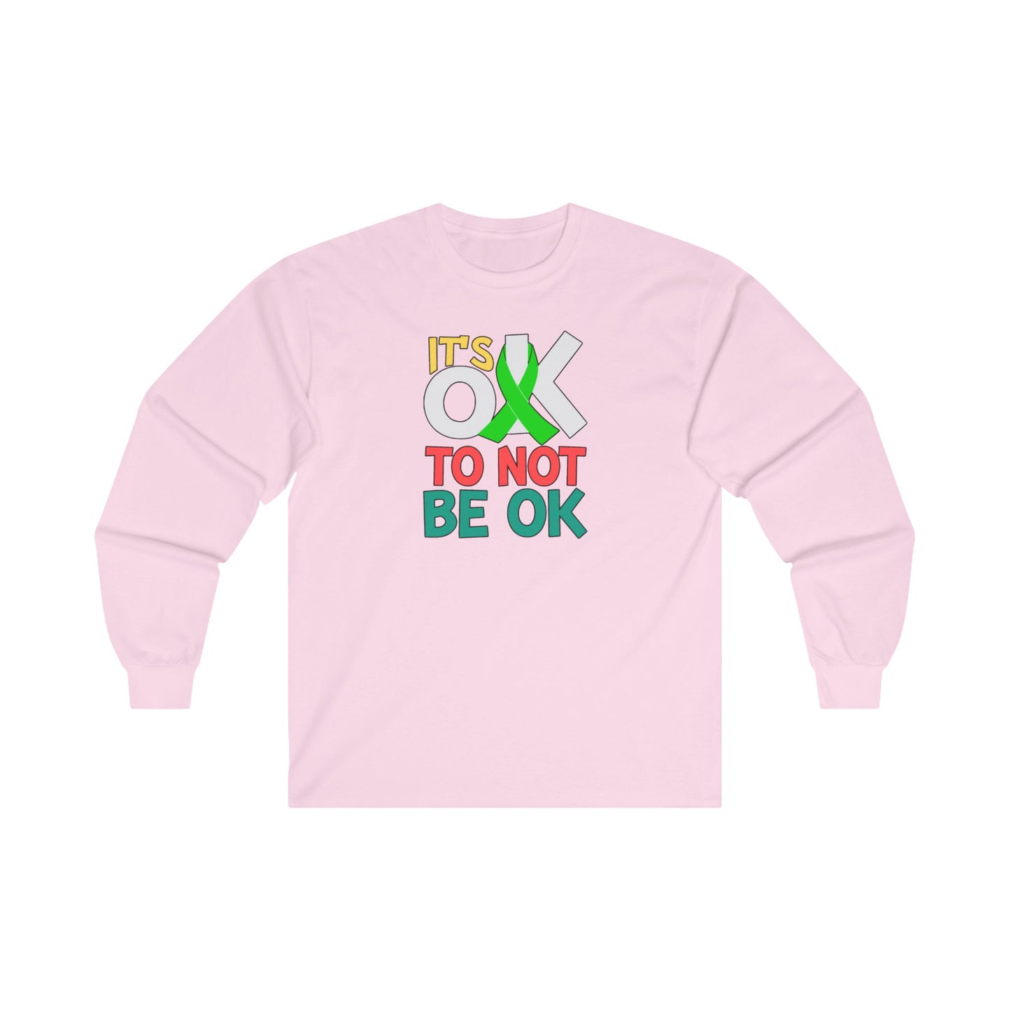 It's Okay To Not Be Okay Long Sleeve Tee