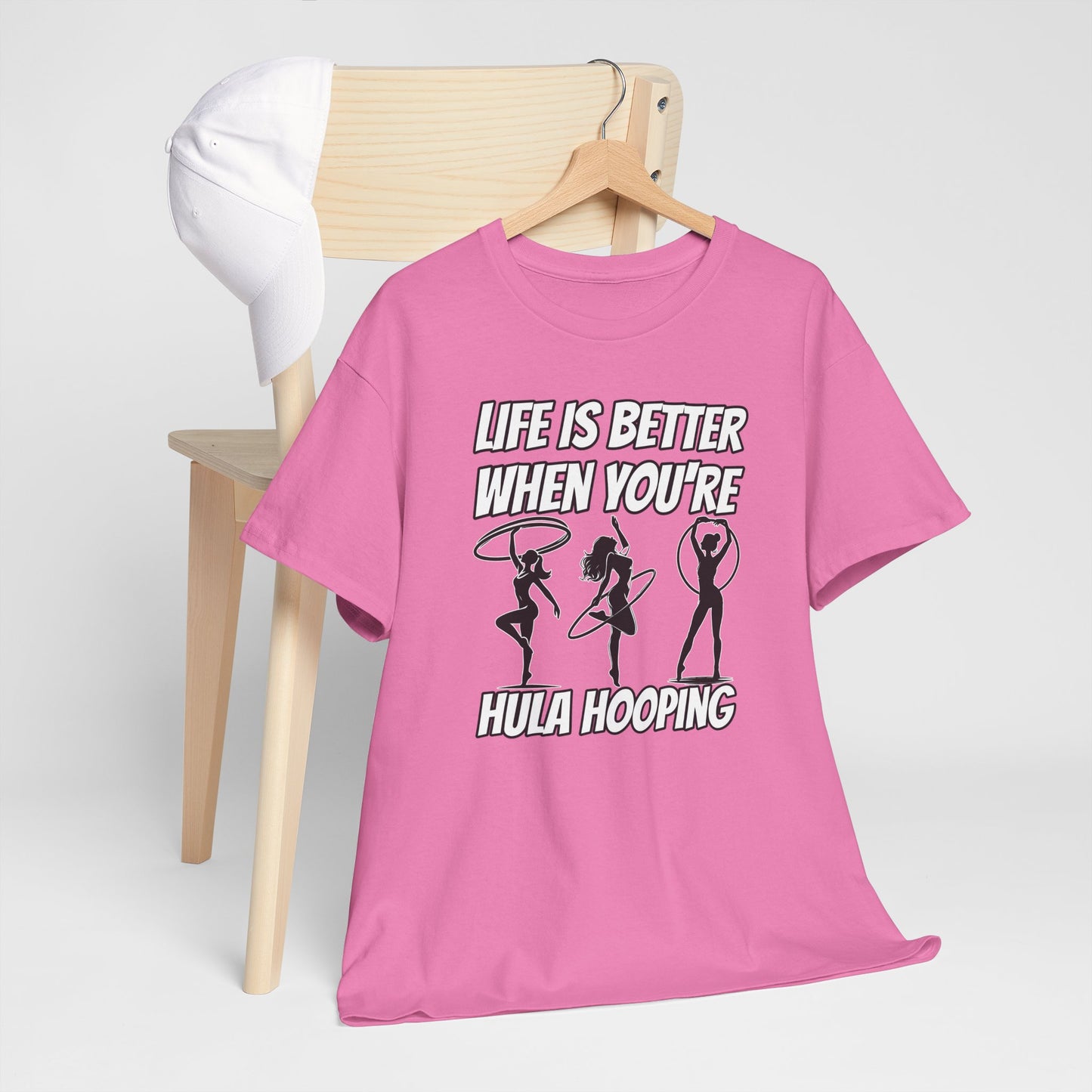 Life is Better When You're Hula Hooping T-Shirt