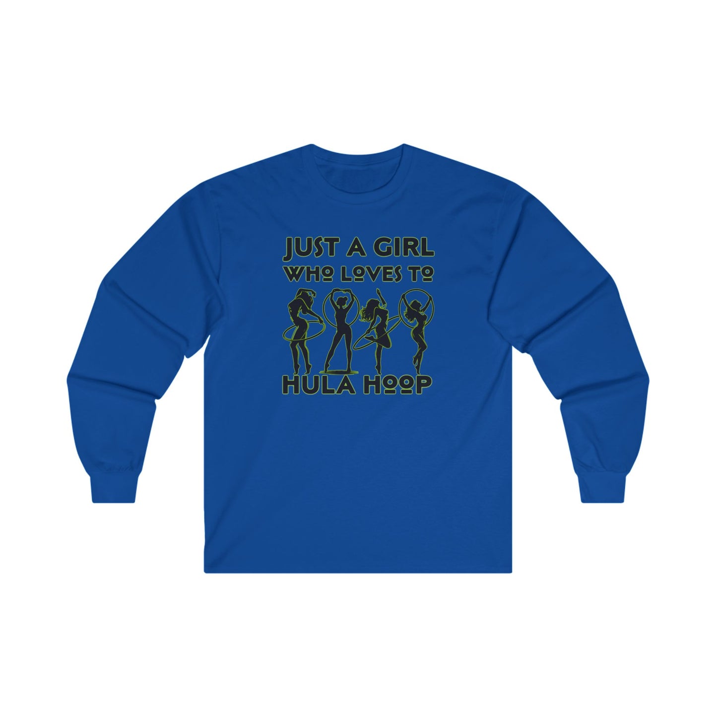 Just A Girl Who Loves To Hula Hoop Long Sleeve Tee