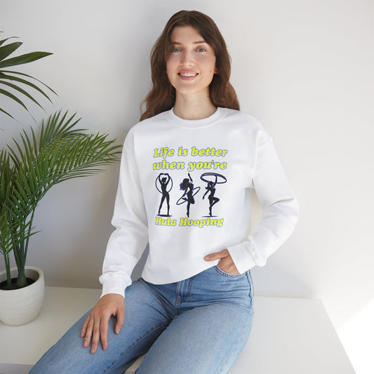 Life Is Better When You're Hula Hooping Crew Neck Sweatshirt