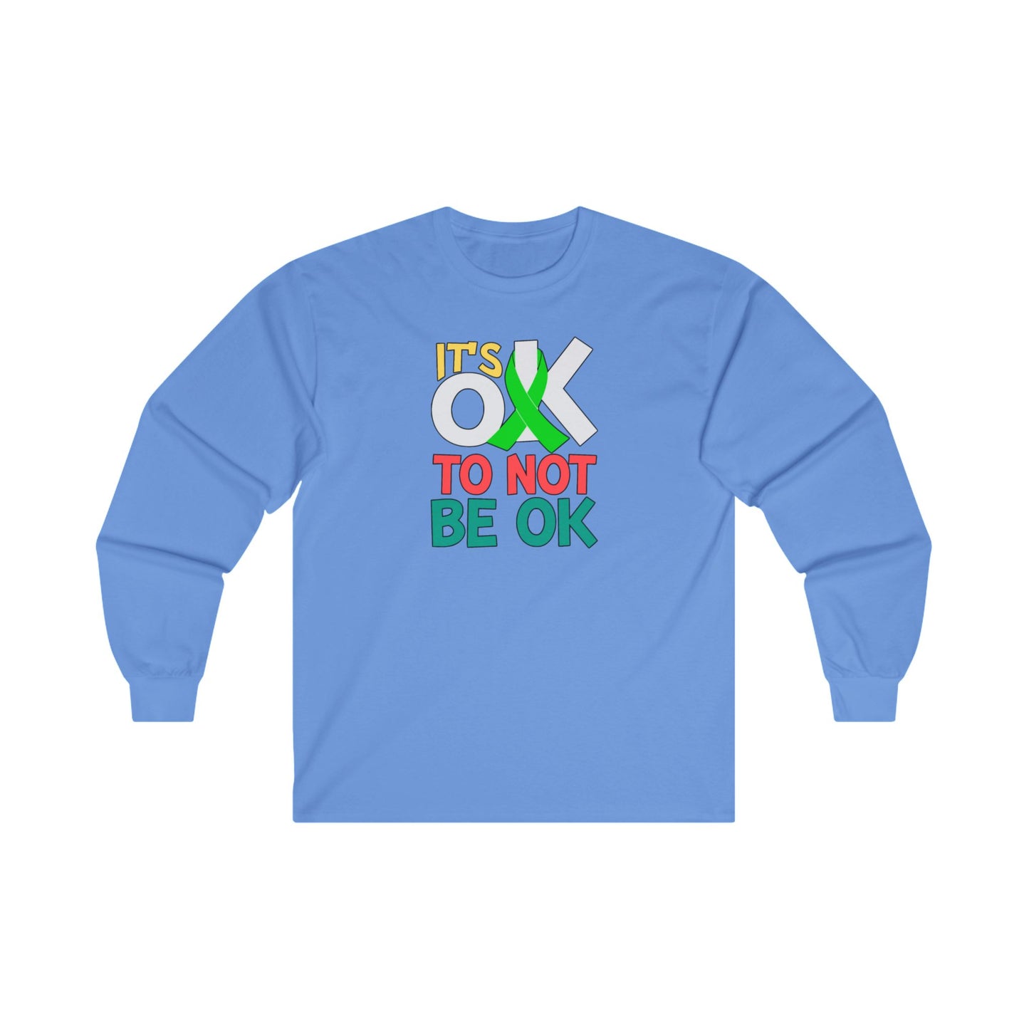 It's Okay To Not Be Okay Long Sleeve Tee