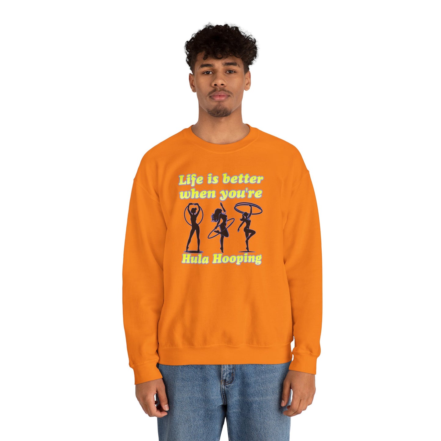 Life Is Better When You're Hula Hooping Crew Neck Sweatshirt