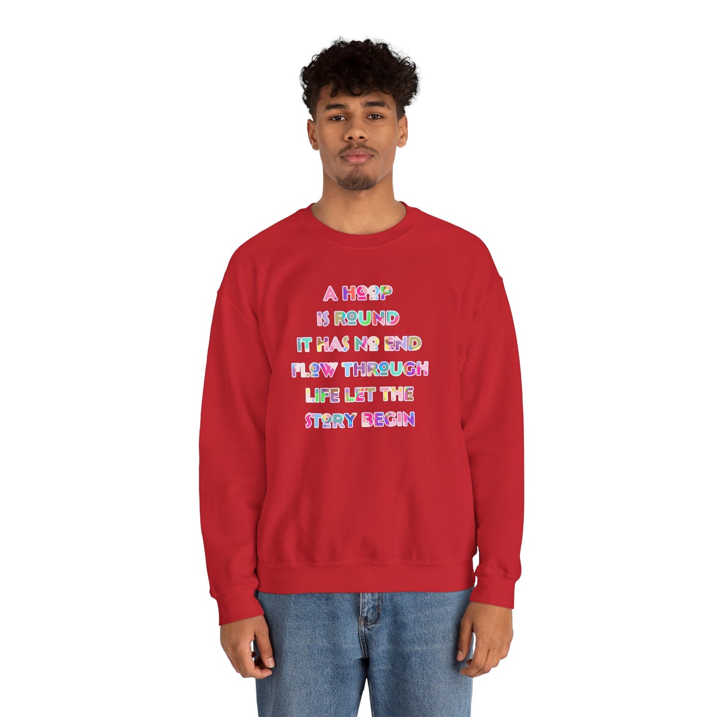 A Hoop Is Round It Has No End Crew Neck Sweatshirt